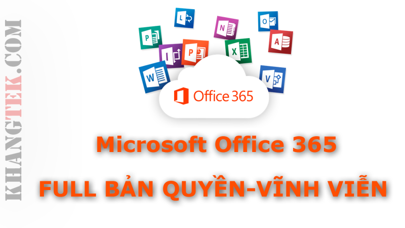 Tải & cài đặt Office 365 Bản quyền vĩnh viễn miễn phí