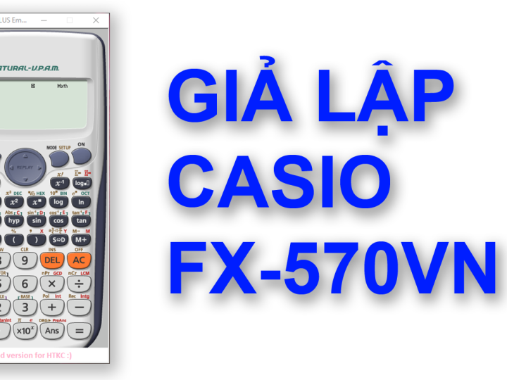 Hướng dẫn cài đặt phần mềm CASIO Fx-570 VNPlus trên PC